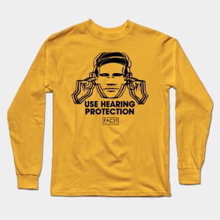 Use Hearing Protection (black) Long Sleeve T-Shirt